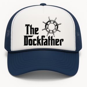 The Dockfather Funny Boating Fishing Boat Dad Captain Boater Meaningful Gift Trucker Hat