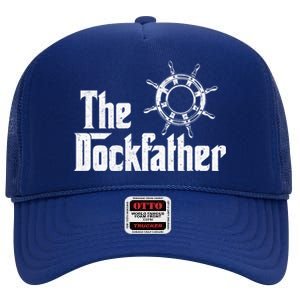 The Dockfather Funny Boating Fishing Boat Dad Captain Boater Meaningful Gift High Crown Mesh Back Trucker Hat