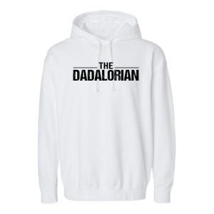 The Dadalorian Funny Fathers Day Costume Garment-Dyed Fleece Hoodie