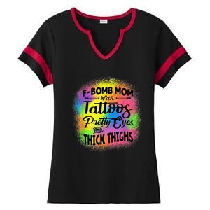 Tie Dye F Bomb Mom With Tattoos Pretty Eyes And Thick Thighs Ladies Halftime Notch Neck Tee