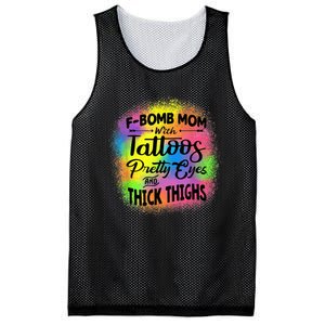 Tie Dye F Bomb Mom With Tattoos Pretty Eyes And Thick Thighs Mesh Reversible Basketball Jersey Tank