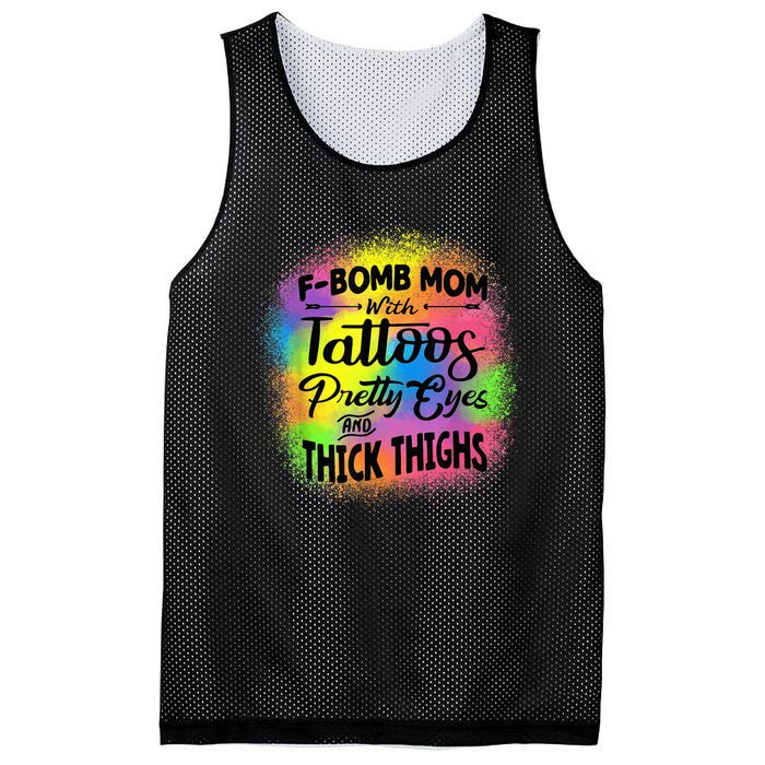 Tie Dye F Bomb Mom With Tattoos Pretty Eyes And Thick Thighs Mesh Reversible Basketball Jersey Tank