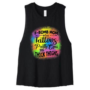 Tie Dye F Bomb Mom With Tattoos Pretty Eyes And Thick Thighs Women's Racerback Cropped Tank