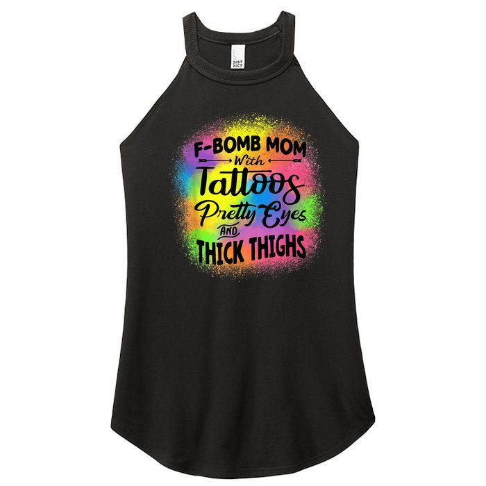 Tie Dye F Bomb Mom With Tattoos Pretty Eyes And Thick Thighs Women's Perfect Tri Rocker Tank