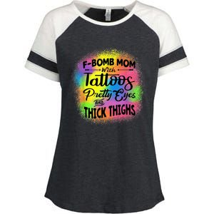 Tie Dye F Bomb Mom With Tattoos Pretty Eyes And Thick Thighs Enza Ladies Jersey Colorblock Tee