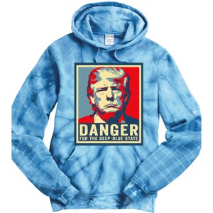 Trump Danger For The Deepbluestate Tie Dye Hoodie