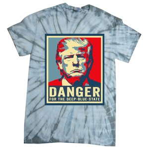 Trump Danger For The Deepbluestate Tie-Dye T-Shirt