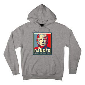 Trump Danger For The Deepbluestate Tall Hoodie