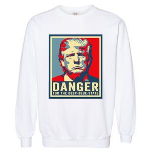 Trump Danger For The Deepbluestate Garment-Dyed Sweatshirt