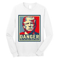 Trump Danger For The Deepbluestate Long Sleeve Shirt