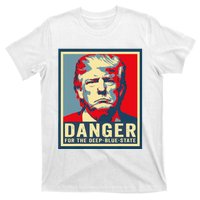 Trump Danger For The Deepbluestate T-Shirt