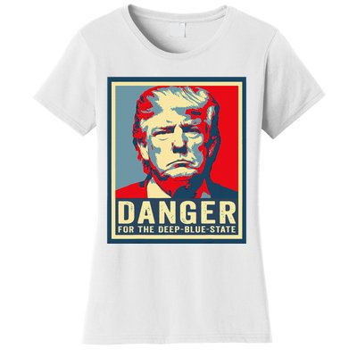 Trump Danger For The Deepbluestate Women's T-Shirt