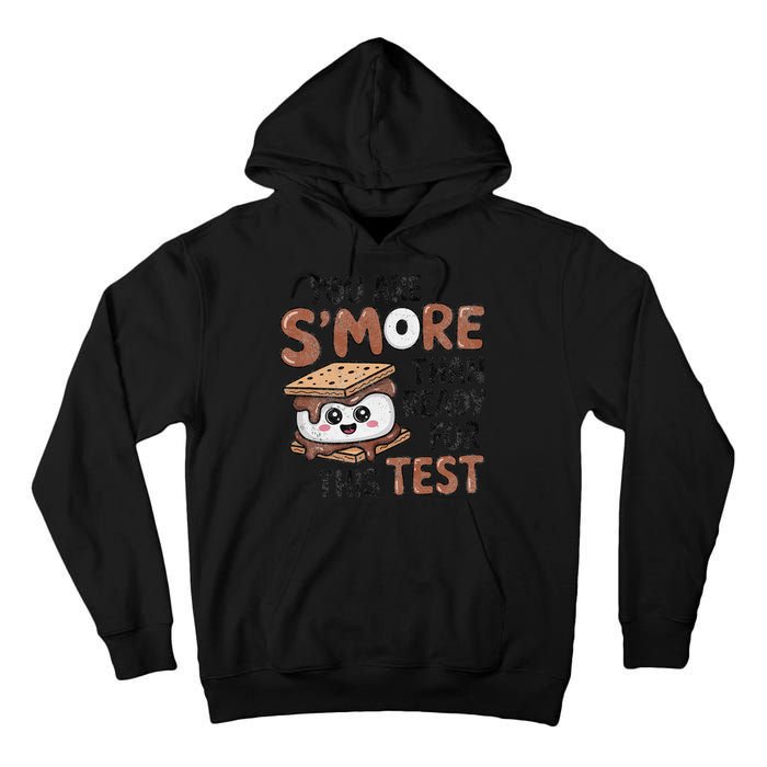 Testing Day Funny You Are SMore Than Ready For This Test Tall Hoodie
