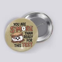 Testing Day Funny You Are SMore Than Ready For This Test Button