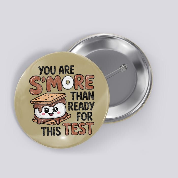 Testing Day Funny You Are SMore Than Ready For This Test Button