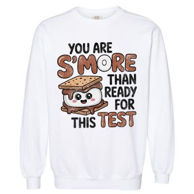 Testing Day Funny You Are SMore Than Ready For This Test Garment-Dyed Sweatshirt