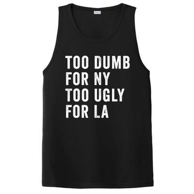 Too Dumb For New York Too Ugly For La Gift PosiCharge Competitor Tank