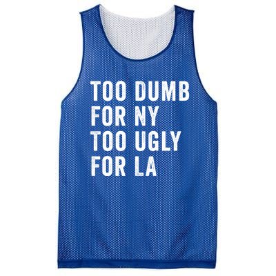 Too Dumb For New York Too Ugly For La Gift Mesh Reversible Basketball Jersey Tank