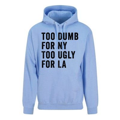 Too Dumb For New York Too Ugly For La Gift Unisex Surf Hoodie