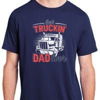 Truck Driver Fathers Day Gift Adult ChromaSoft Performance T-Shirt