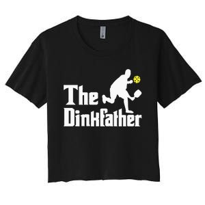 The Dinkfather Funny Pickleball Player Paddleball Lover Women's Crop Top Tee