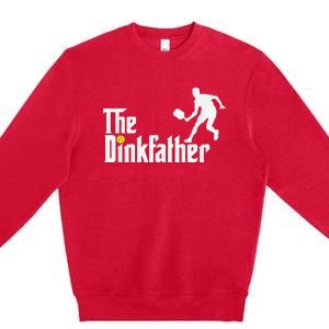 The Dink Father Pickleball Dad Funny Pickleball Premium Crewneck Sweatshirt