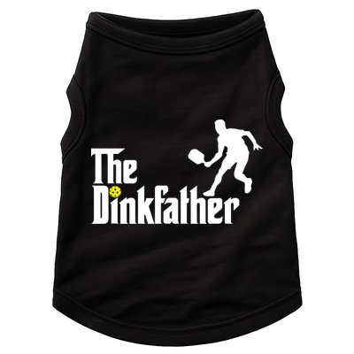 The Dink Father | Pickleball Dad | Funny Pickleball TShirt Doggie Tank