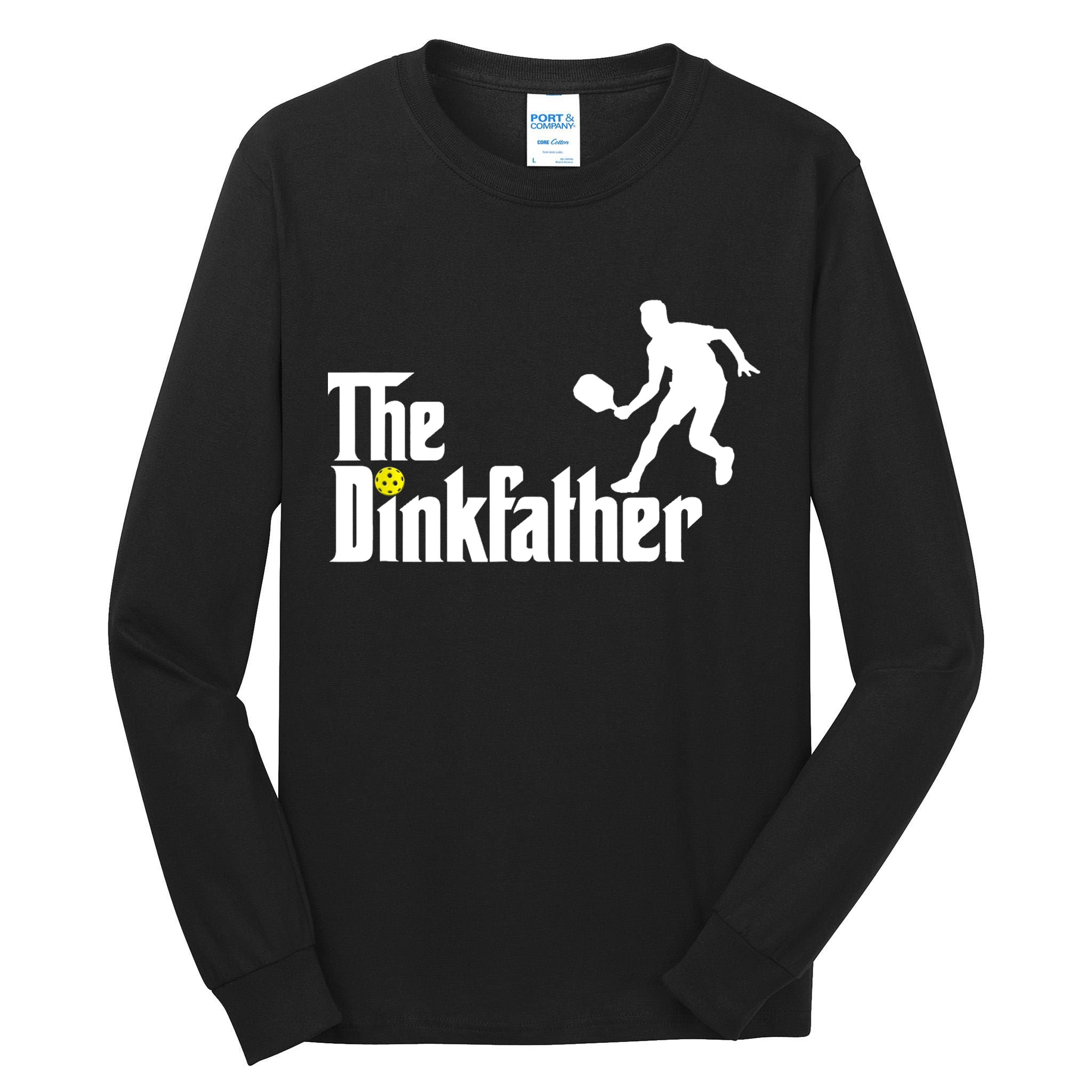 The Dink Father | Pickleball Dad | Funny Pickleball TShirt Tall Long Sleeve T-Shirt