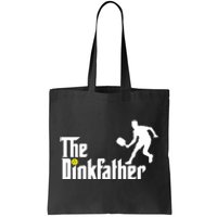 The Dink Father | Pickleball Dad | Funny Pickleball TShirt Tote Bag