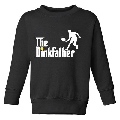The Dink Father | Pickleball Dad | Funny Pickleball TShirt Toddler Sweatshirt