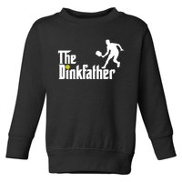 The Dink Father | Pickleball Dad | Funny Pickleball TShirt Toddler Sweatshirt