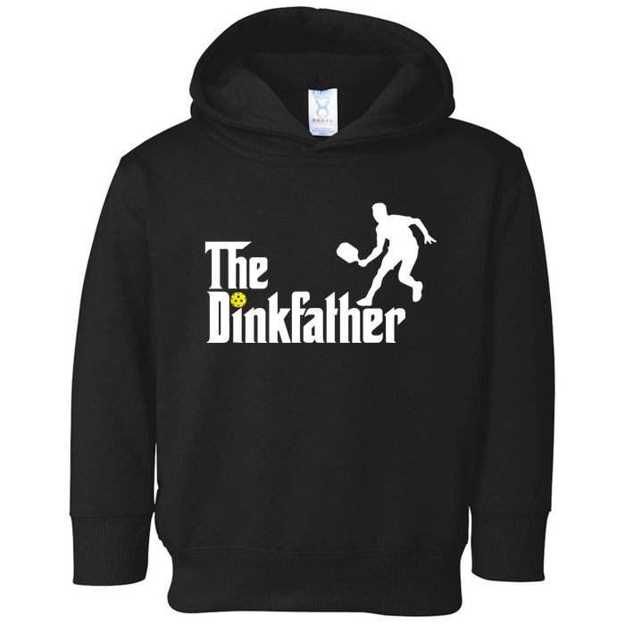 The Dink Father | Pickleball Dad | Funny Pickleball TShirt Toddler Hoodie