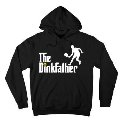 The Dink Father | Pickleball Dad | Funny Pickleball TShirt Tall Hoodie