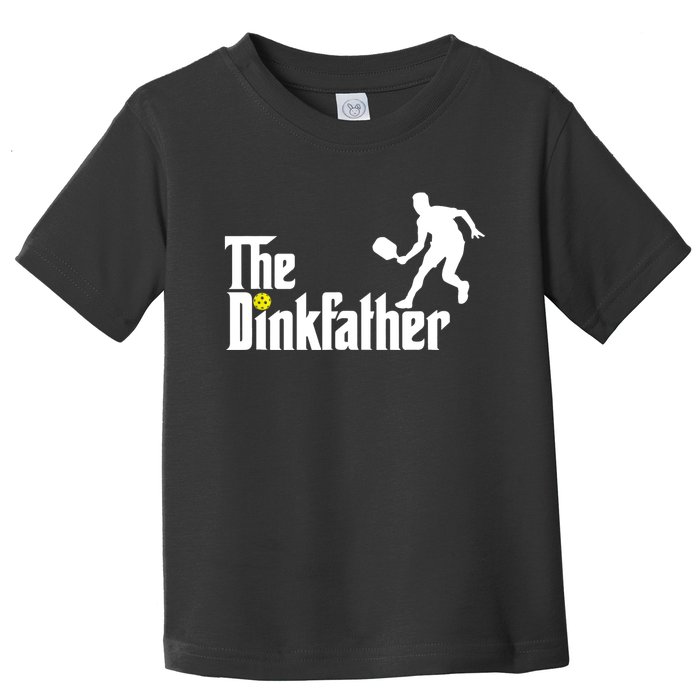 The Dink Father | Pickleball Dad | Funny Pickleball TShirt Toddler T-Shirt