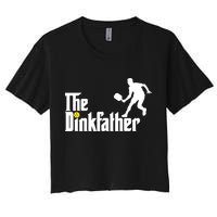 The Dink Father | Pickleball Dad | Funny Pickleball TShirt Women's Crop Top Tee