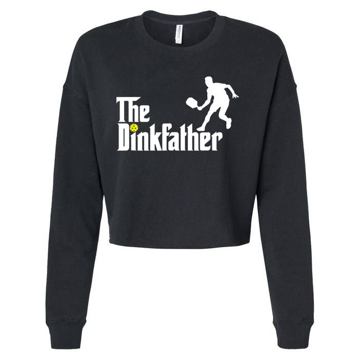 The Dink Father | Pickleball Dad | Funny Pickleball TShirt Cropped Pullover Crew