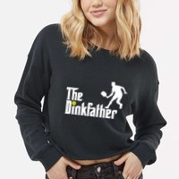 The Dink Father | Pickleball Dad | Funny Pickleball TShirt Cropped Pullover Crew