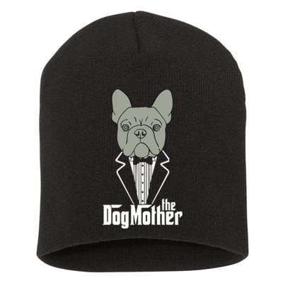 The Dogmother French Bulldog Lover Mom Frenchie Mama Gift Short Acrylic Beanie