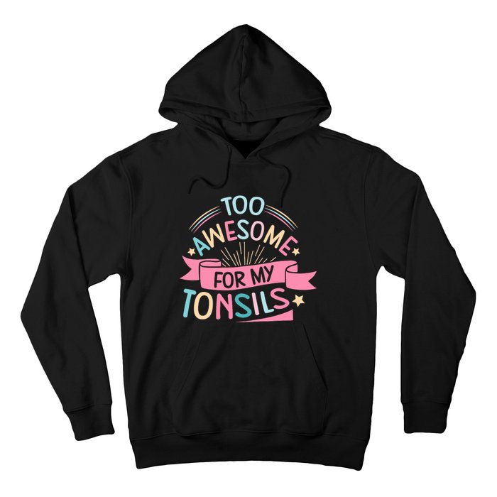 Tonsillectomy Design For With Removed Tonsils Hoodie