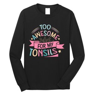 Tonsillectomy Design For With Removed Tonsils Long Sleeve Shirt