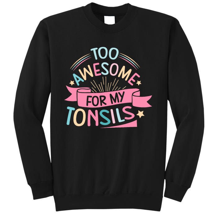 Tonsillectomy Design For With Removed Tonsils Sweatshirt