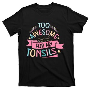 Tonsillectomy Design For With Removed Tonsils T-Shirt