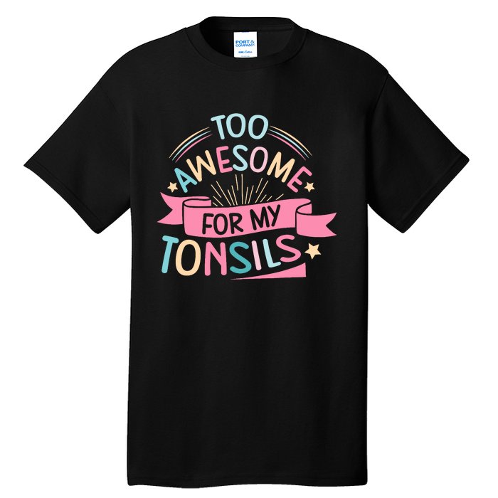 Tonsillectomy Design For With Removed Tonsils Tall T-Shirt