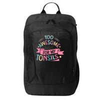 Tonsillectomy Design For With Removed Tonsils City Backpack