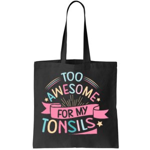 Tonsillectomy Design For With Removed Tonsils Tote Bag