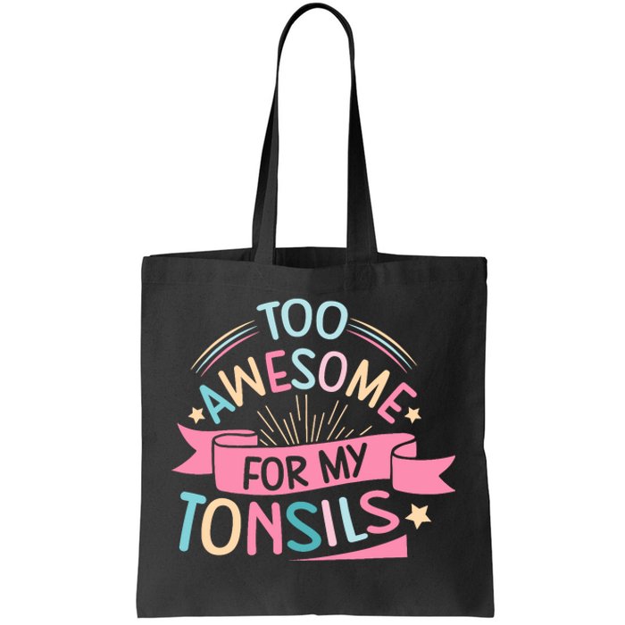 Tonsillectomy Design For With Removed Tonsils Tote Bag