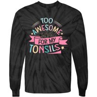 Tonsillectomy Design For With Removed Tonsils Tie-Dye Long Sleeve Shirt