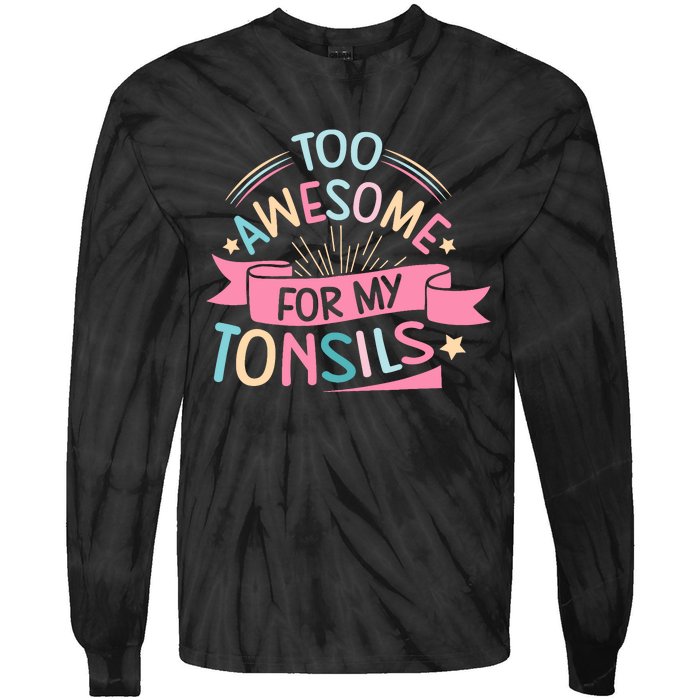 Tonsillectomy Design For With Removed Tonsils Tie-Dye Long Sleeve Shirt