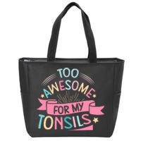 Tonsillectomy Design For With Removed Tonsils Zip Tote Bag