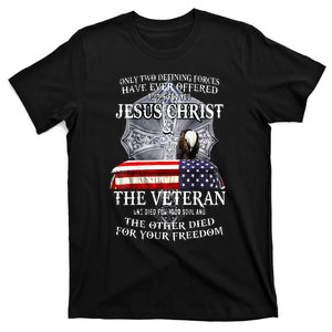 Two Defining Forces Have Ever Offered To Die For You T-Shirt